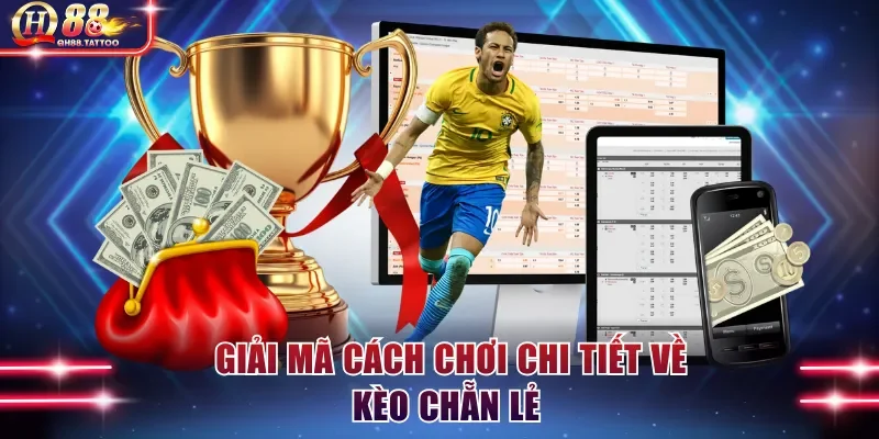 Giải mã cách chơi chi tiết về kèo chẵn lẻ 